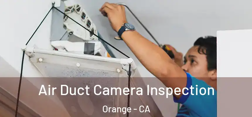 Air Duct Camera Inspection Orange - CA
