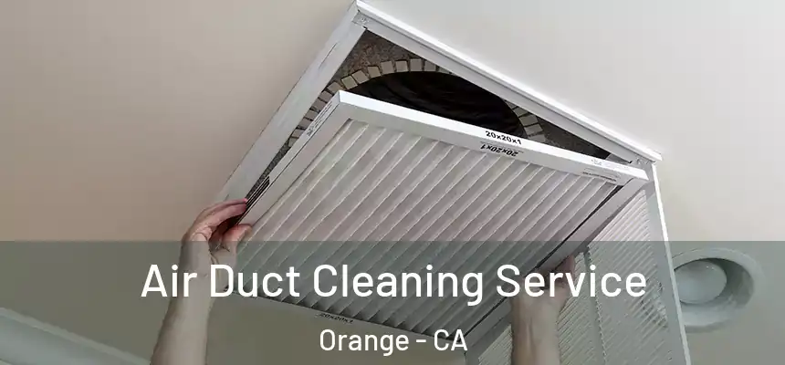 Air Duct Cleaning Service Orange - CA