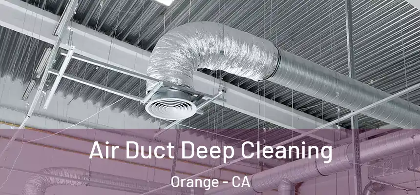  Air Duct Deep Cleaning Orange - CA