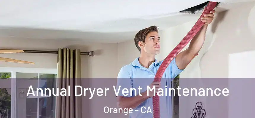  Annual Dryer Vent Maintenance Orange - CA