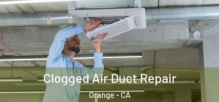  Clogged Air Duct Repair Orange - CA