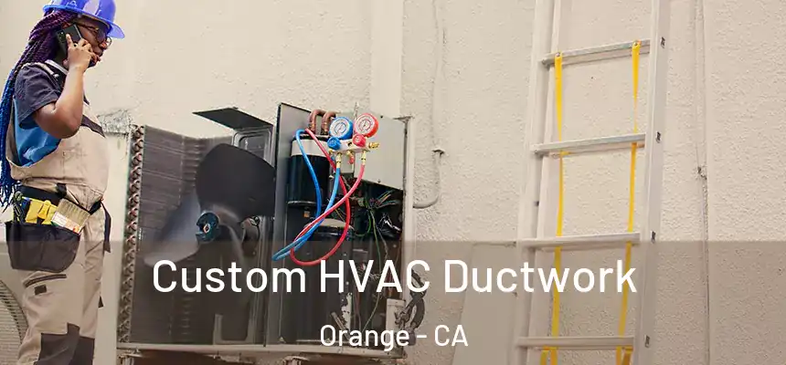  Custom HVAC Ductwork Orange - CA