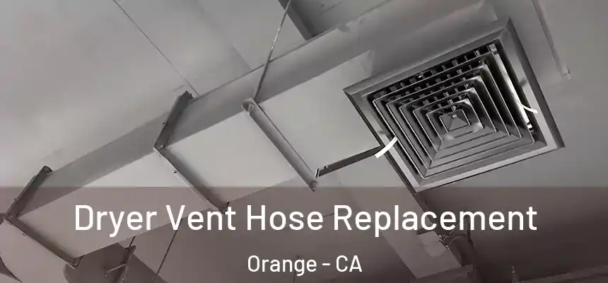  Dryer Vent Hose Replacement Orange - CA