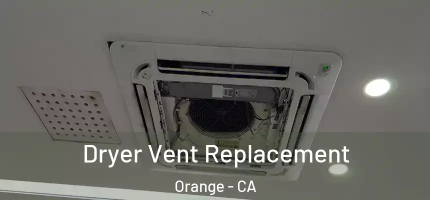  Dryer Vent Replacement Orange - CA