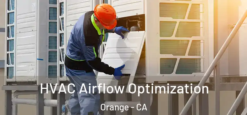  HVAC Airflow Optimization Orange - CA