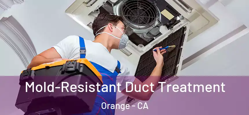  Mold-Resistant Duct Treatment Orange - CA